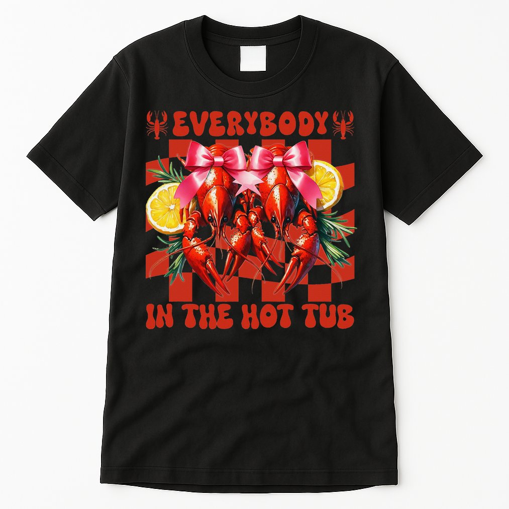 Crawfish Boil Coquette Everybody In Hot Tub Cajun Seafood Tall T-Shirt