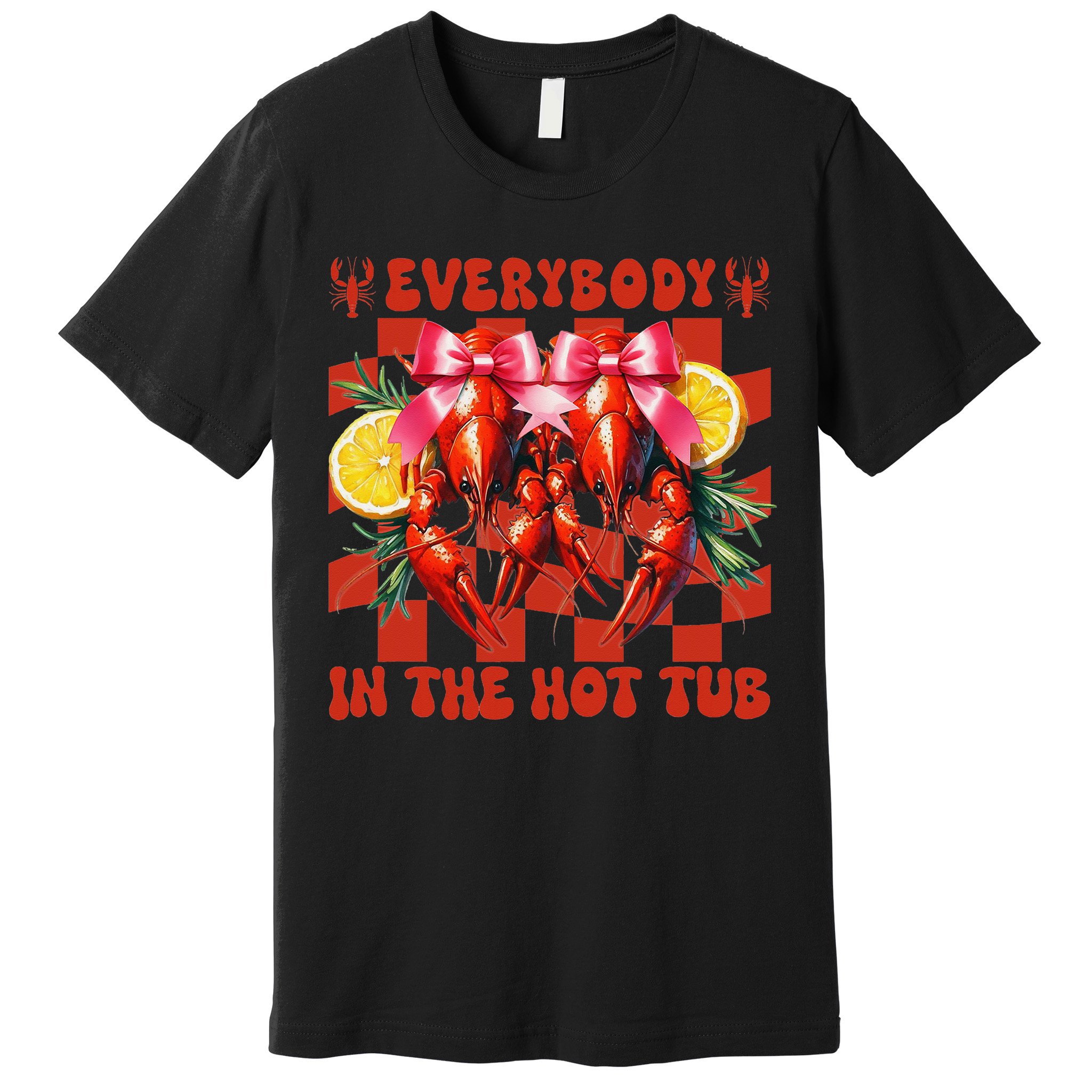 Crawfish Boil Coquette Everybody In Hot Tub Cajun Seafood Premium T-Shirt
