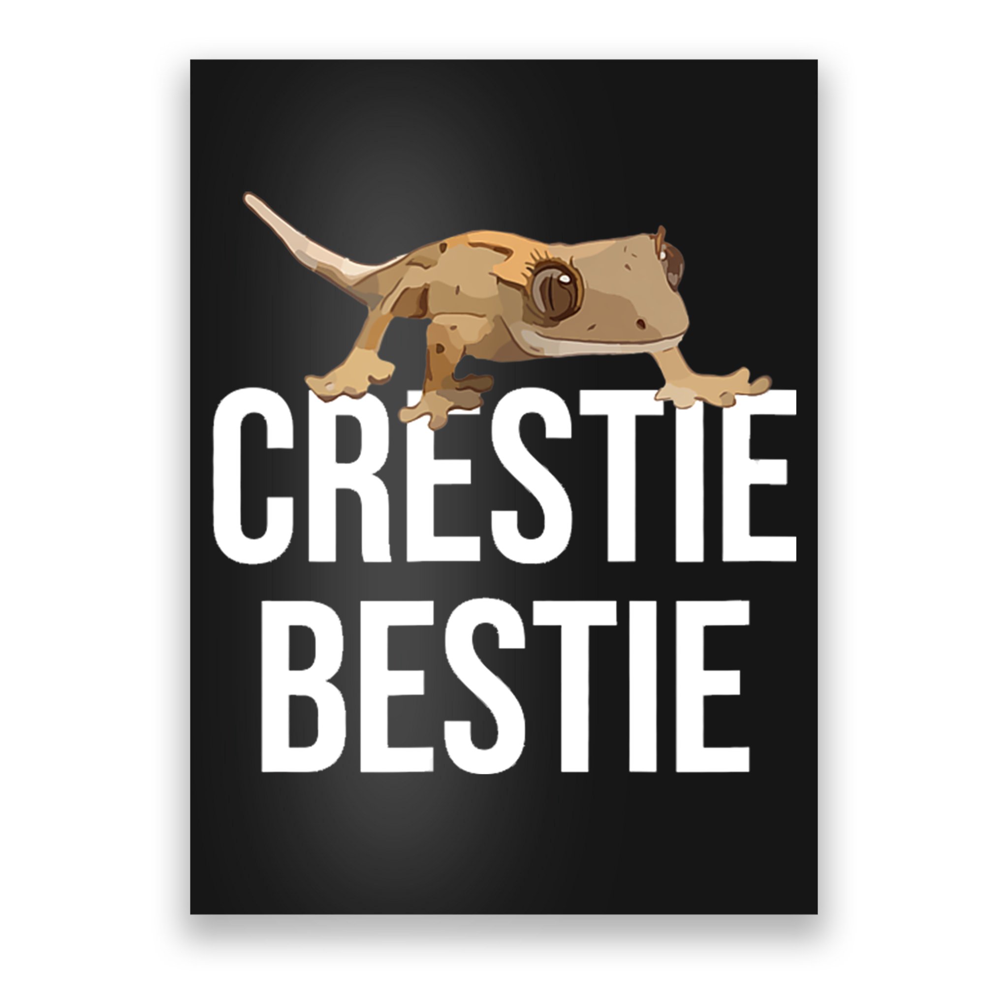 Crestie Bestie Crested Gecko Reptile Lizard Pet Lover Gift TShirt Poster