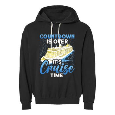 Cruising Boat Countdown Is Over ItS Cruise Time Cruise Garment-Dyed Fleece Hoodie