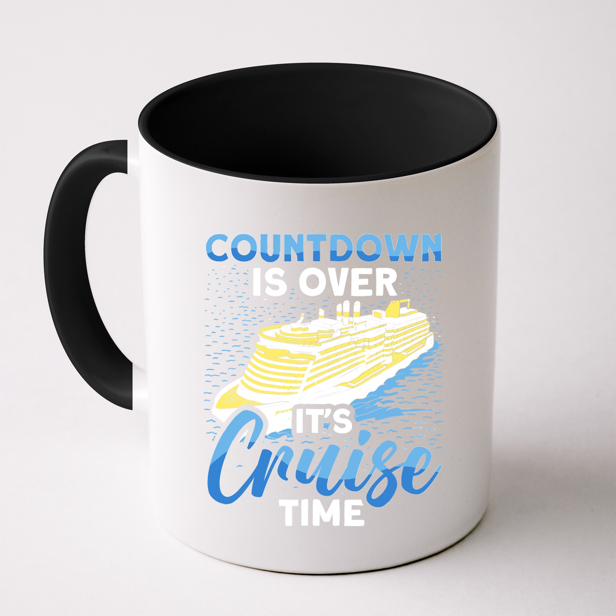 Cruising Boat Countdown Is Over ItS Cruise Time Cruise Mug