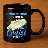 Cruising Boat Countdown Is Over ItS Cruise Time Cruise 11oz C Handle Ceramic Mug