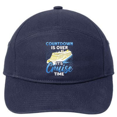 Cruising Boat Countdown Is Over ItS Cruise Time Cruise 7-Panel Snapback Hat
