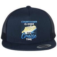 Cruising Boat Countdown Is Over ItS Cruise Time Cruise Flat Bill Trucker Hat