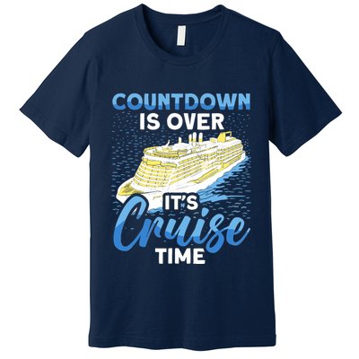 Cruising Boat Countdown Is Over ItS Cruise Time Cruise Premium T-Shirt
