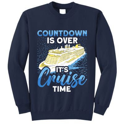 Cruising Boat Countdown Is Over ItS Cruise Time Cruise Tall Sweatshirt