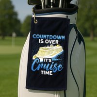 Cruising Boat Countdown Is Over ItS Cruise Time Cruise Golf Towel