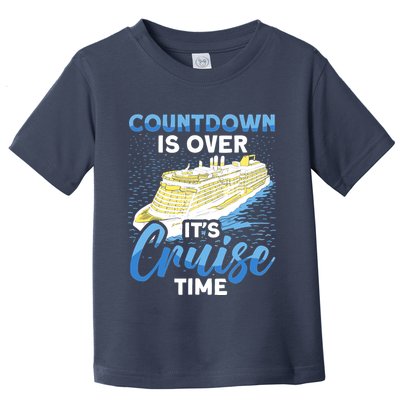 Cruising Boat Countdown Is Over ItS Cruise Time Cruise Toddler T-Shirt