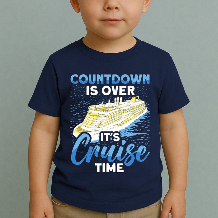 Cruising Boat Countdown Is Over ItS Cruise Time Cruise Toddler T-Shirt