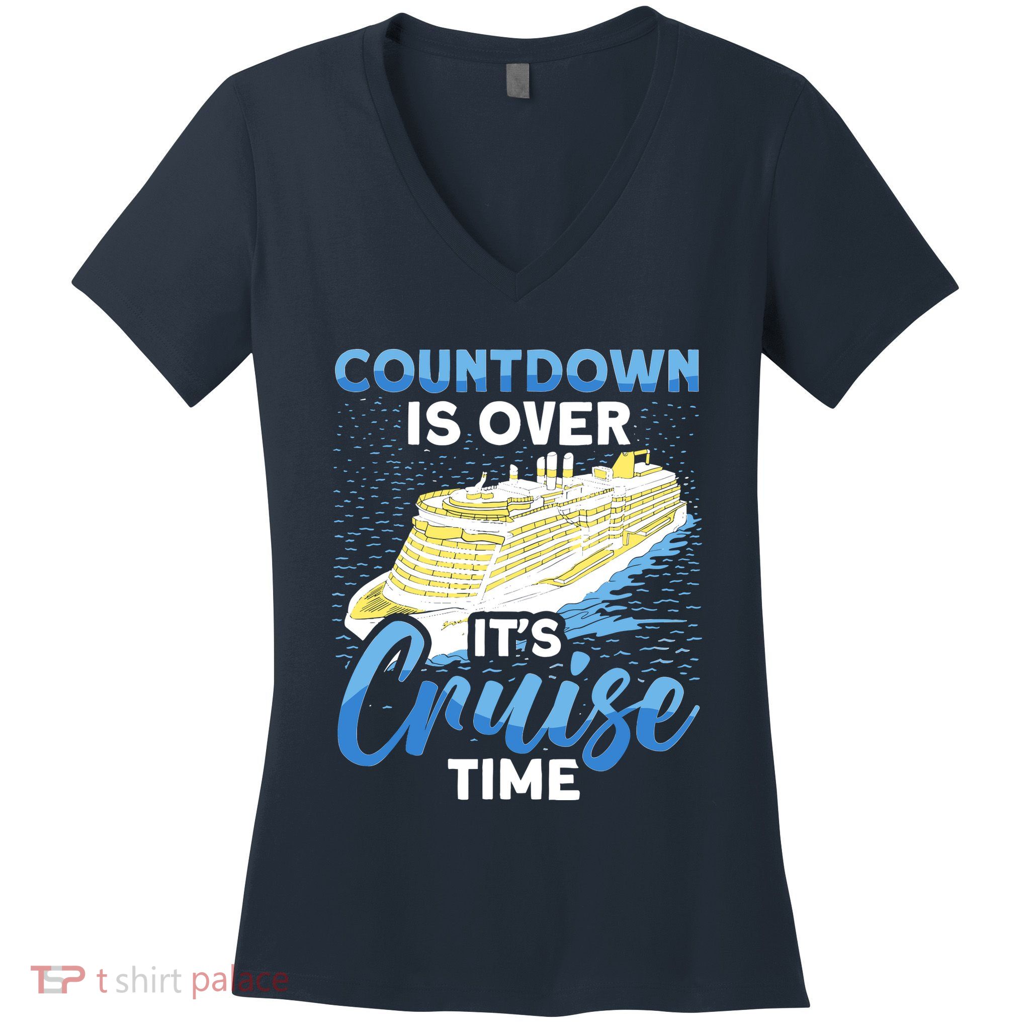 Cruising Boat Countdown Is Over ItS Cruise Time Cruise Women's V-Neck T-Shirt
