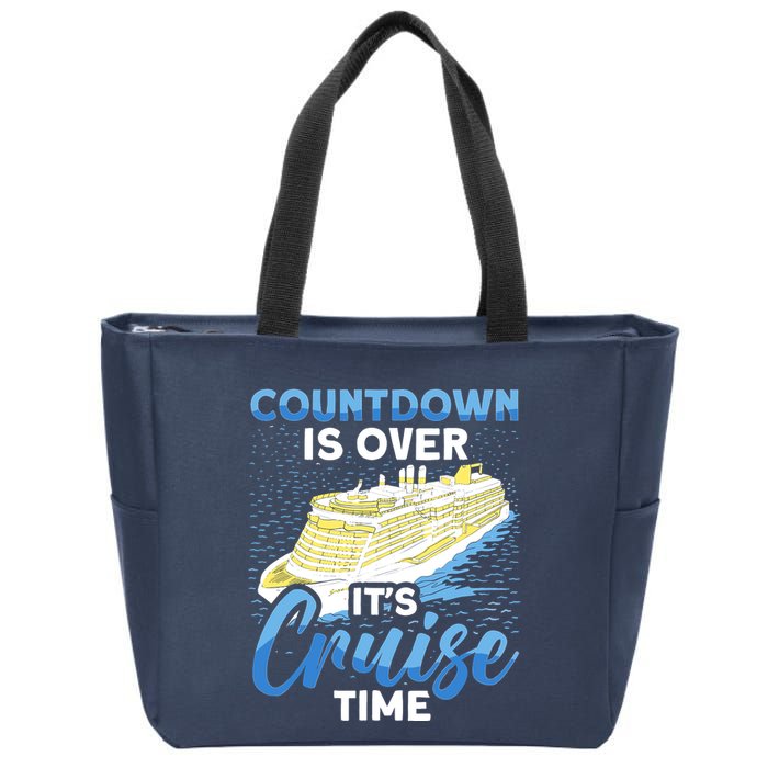 Cruising Boat Countdown Is Over ItS Cruise Time Cruise Zip Tote Bag