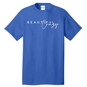 Crazy Beautiful Country Music Gift Tall T-Shirt