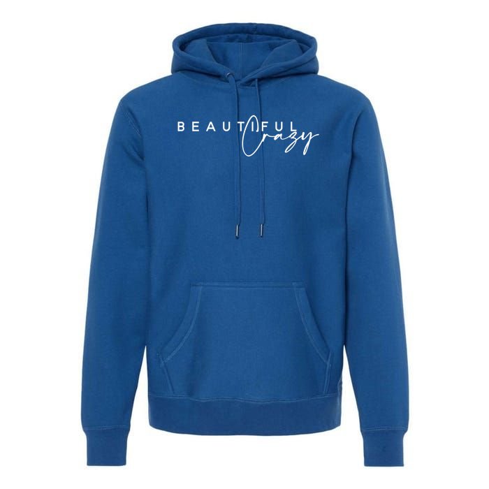 Crazy Beautiful Country Music Gift Premium Hoodie