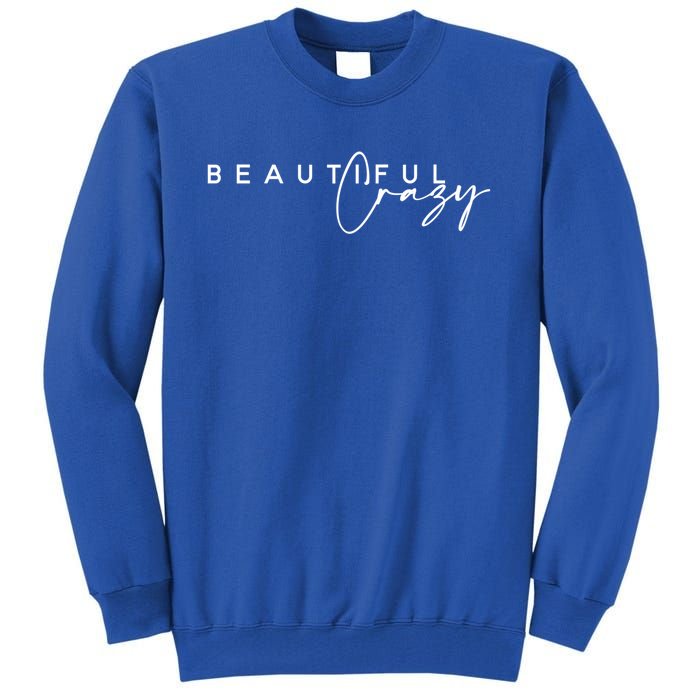 Crazy Beautiful Country Music Gift Tall Sweatshirt