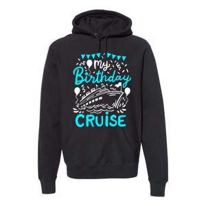 Cruise Birthday Cruise Premium Hoodie