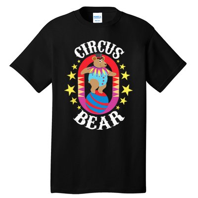 Circus Bear Circus Birthday Party Circus Costume Tall T-Shirt