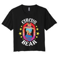 Circus Bear Circus Birthday Party Circus Costume Women's Crop Top Tee