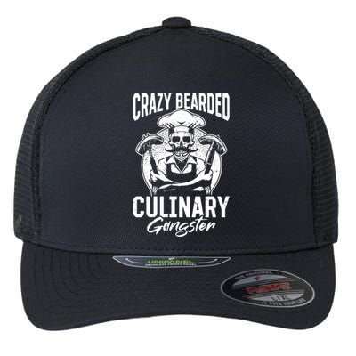 Crazy Bearded Culinary Gangster Culinary Kitchen Cooking Gift Flexfit Unipanel Trucker Cap