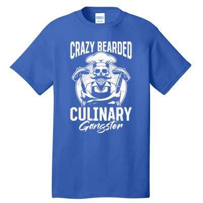 Crazy Bearded Culinary Gangster Culinary Kitchen Cooking Gift Tall T-Shirt