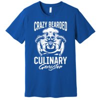 Crazy Bearded Culinary Gangster Culinary Kitchen Cooking Gift Premium T-Shirt