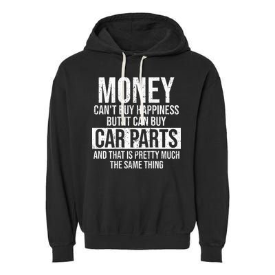 Can Buy Car Parts Funny Car Guy Car Lover Auto Mechanic Gift Garment-Dyed Fleece Hoodie
