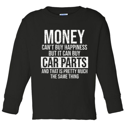 Can Buy Car Parts Funny Car Guy Car Lover Auto Mechanic Gift Toddler Long Sleeve Shirt