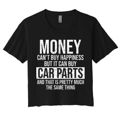 Can Buy Car Parts Funny Car Guy Car Lover Auto Mechanic Gift Women's Crop Top Tee