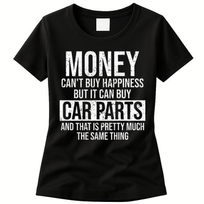 Can Buy Car Parts Funny Car Guy Car Lover Auto Mechanic Gift Womens T-Shirt