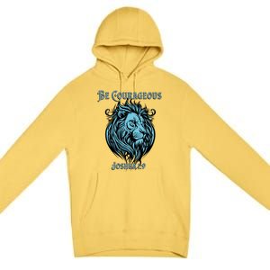 Christian Be Courageous Joshua 1:9 Faith Lion Of Judah Premium Pullover Hoodie