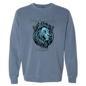 Christian Be Courageous Joshua 1:9 Faith Lion Of Judah Garment-Dyed Sweatshirt