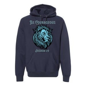 Christian Be Courageous Joshua 1:9 Faith Lion Of Judah Premium Hoodie