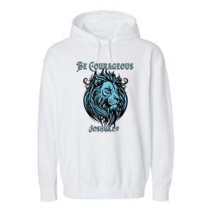 Christian Be Courageous Joshua 1:9 Faith Lion Of Judah Garment-Dyed Fleece Hoodie