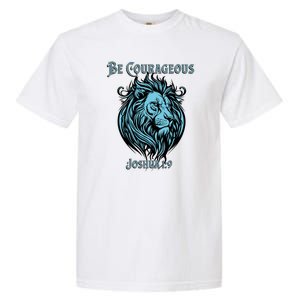 Christian Be Courageous Joshua 1:9 Faith Lion Of Judah Garment-Dyed Heavyweight T-Shirt