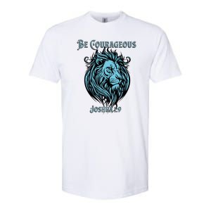 Christian Be Courageous Joshua 1:9 Faith Lion Of Judah Softstyle CVC T-Shirt