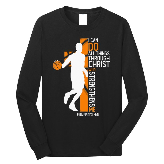 Christian Basketball Cross I Can Do All Things Through Jesus Long Sleeve Shirt