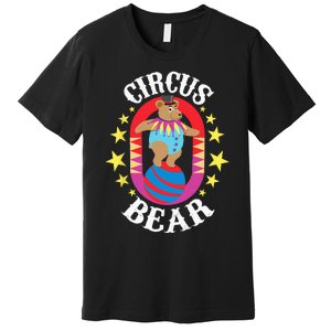 Circus Bear Circus Birthday Party Circus Costume Premium T-Shirt