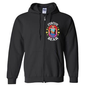 Circus Bear Circus Birthday Party Circus Costume Full Zip Hoodie