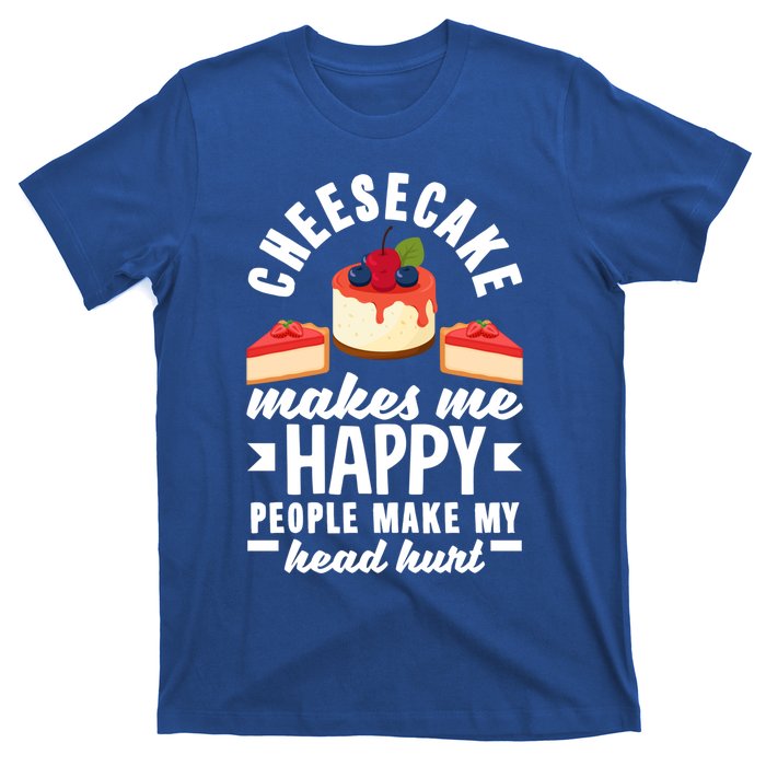 Cheesecake Baker Cheese Cake Makes Me Happy Funny Gift T-Shirt