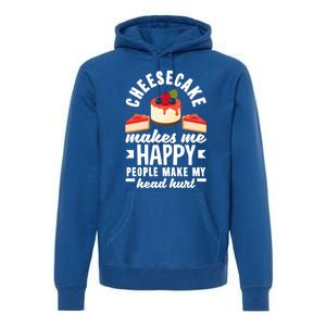 Cheesecake Baker Cheese Cake Makes Me Happy Funny Gift Premium Hoodie