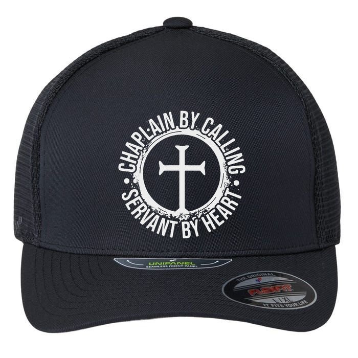 Chaplain By Calling Servent By Heart Christian Chaplain Flexfit Unipanel Trucker Cap