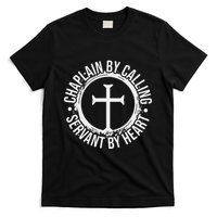 Chaplain By Calling Servent By Heart Christian Chaplain T-Shirt