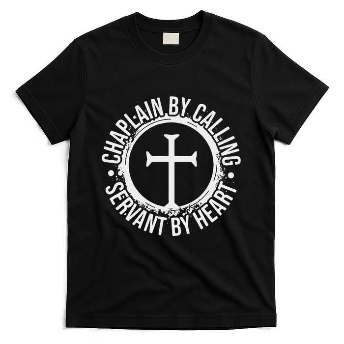 Chaplain By Calling Servent By Heart Christian Chaplain T-Shirt
