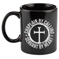 Chaplain By Calling Servent By Heart Christian Chaplain 11oz C Handle Ceramic Mug