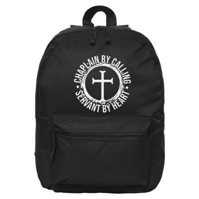 Chaplain By Calling Servent By Heart Christian Chaplain 16 in Basic Backpack
