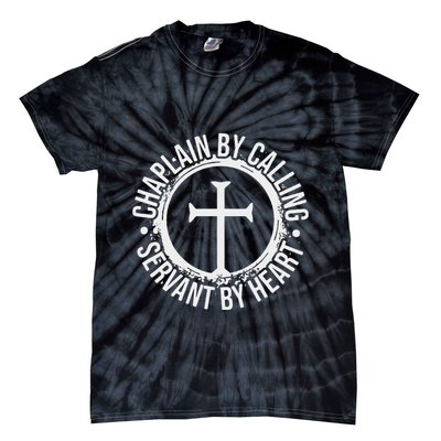 Chaplain By Calling Servent By Heart Christian Chaplain Tie-Dye T-Shirt