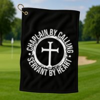 Chaplain By Calling Servent By Heart Christian Chaplain Golf Towel