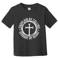 Chaplain By Calling Servent By Heart Christian Chaplain Toddler T-Shirt