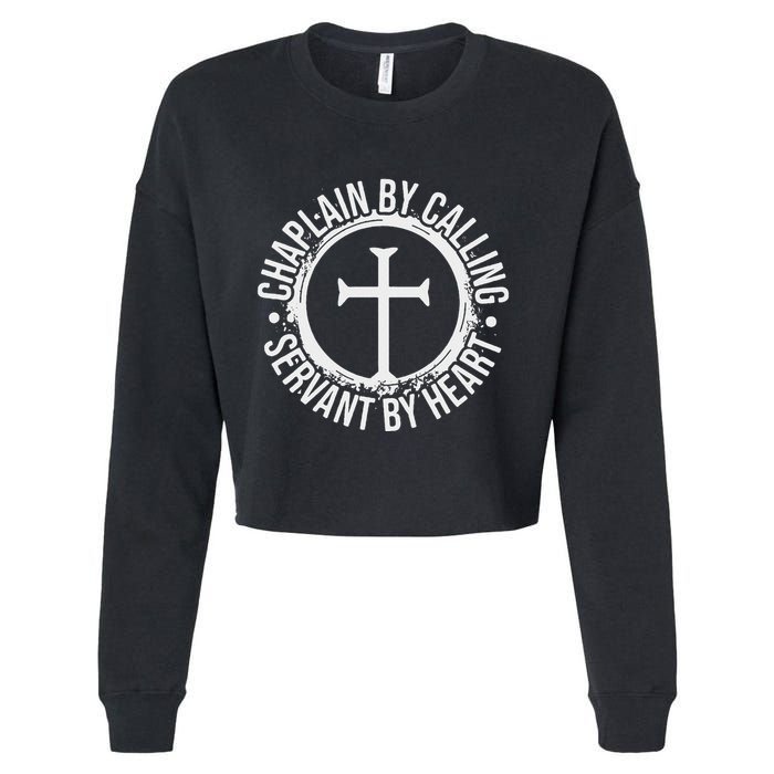 Chaplain By Calling Servent By Heart Christian Chaplain Cropped Pullover Crew