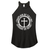 Chaplain By Calling Servent By Heart Christian Chaplain Women's Perfect Tri Rocker Tank