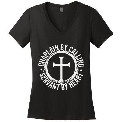 Chaplain By Calling Servent By Heart Christian Chaplain Women's V-Neck T-Shirt